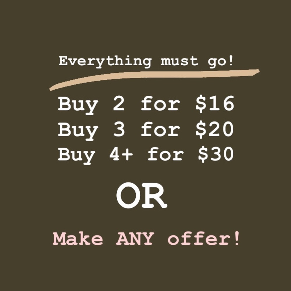 SALE everything must go!!!! Make an offer! Bundle!